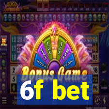 6f bet